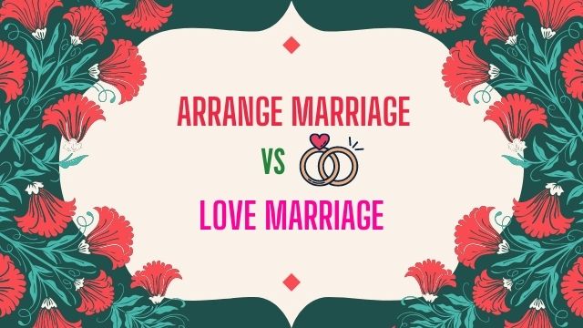 Arrange Marriage Vs Love Marriage In Hindi